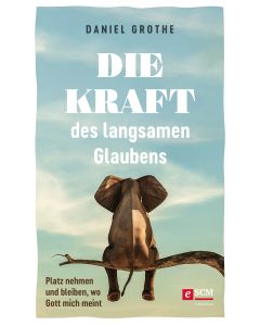 Die Kraft des langsamen Glaubens