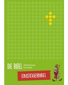 Die Bibel - Übersetzung für Kinder, Einsteigerbibel