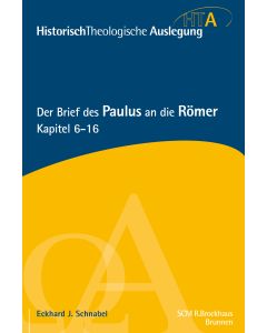 Der Brief des Paulus an die Römer, Kapitel 6-16