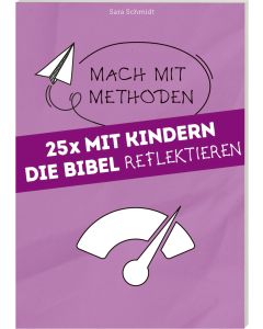 25 mal mit Kindern die Bibel reflektieren