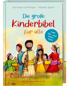Die große Kinderbibel für alle. Die bekanntesten Geschichten aus der Bibel für Kinder erzählt. Originell & farbenfroh illustriert. Ab 6 Jahren oder zum Vorlesen in der Familie, Kita & Grundschule