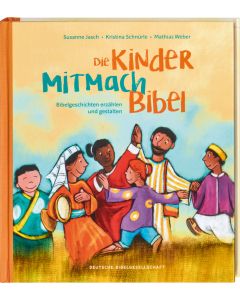 Die Kinder-Mitmachbibel. Bibelgeschichten erzählen und gestalten. Lesen, basteln, spielen – die Bibel und den Glauben kreativ entdecken: Kinderbuch ab 6, ideal für Grundschule & Gemeinde