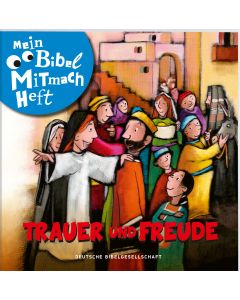 Mein Bibel-Mitmach-Heft. Trauer und Freude