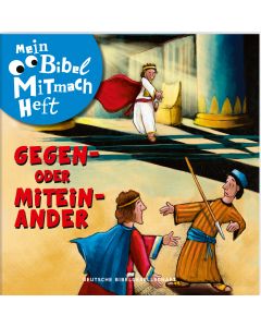 Mein Bibel-Mitmach-Heft - Gegen- oder Miteinander