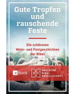 Gute Tropfen und rauschende Feste