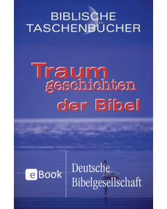 Traumgeschichten der Bibel