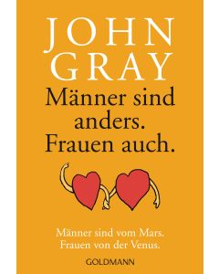 Männer sind anders. Frauen auch.