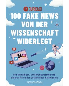 100 Fake News von der Wissenschaft widerlegt
