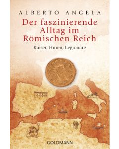 Der faszinierende Alltag im Römischen Reich