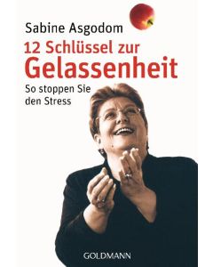 12 Schlüssel zur Gelassenheit