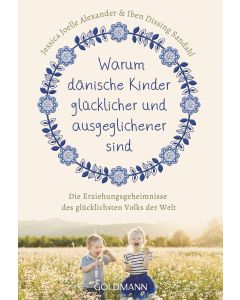 Warum dänische Kinder glücklicher und ausgeglichener sind