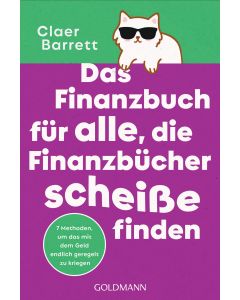 Das Finanzbuch für alle, die Finanzbücher scheiße finden