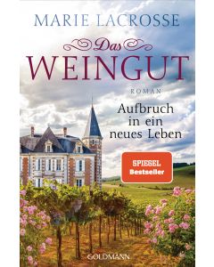 Das Weingut. Aufbruch in ein neues Leben