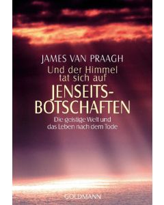 Und der Himmel tat sich auf - Jenseitsbotschaften