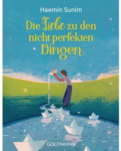 Die Liebe zu den nicht perfekten Dingen