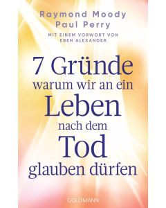 7 Gründe, warum wir an ein Leben nach dem Tod glauben dürfen