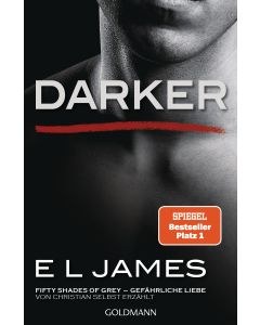 Darker - Fifty Shades of Grey. Gefährliche Liebe von Christian selbst erzählt
