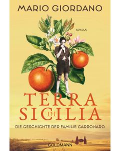 Terra di Sicilia. Die Geschichte der Familie Carbonaro