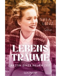 Lebensträume. Ärztin einer neuen Zeit