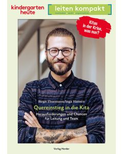Quereinstieg in die Kita. Herausforderungen und Chancen für Leitung und Team