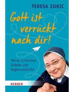 Gott ist verrückt nach dir!