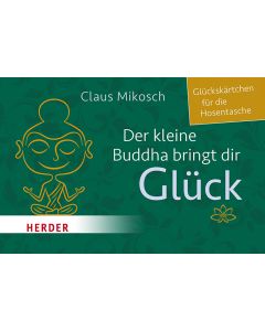 Der kleine Buddha bringt dir Glück