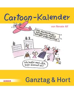 Cartoon-Kalender: Ganztag & Hort. Der immerwährende Kalender für die Schulkindbetreuung