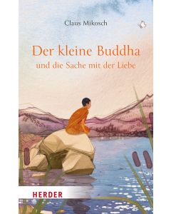 Der kleine Buddha und die Sache mit der Liebe