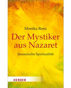 Der Mystiker aus Nazaret