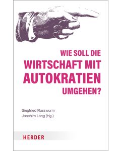 Wie soll die Wirtschaft mit Autokratien umgehen?