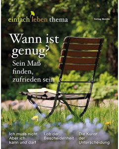 Wann ist genug? Sein Maß finden, zufrieden sein