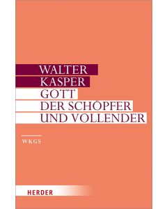 Gott - der Schöpfer und Vollender