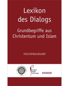 Lexikon des Dialogs - Grundbegriffe aus Christentum und Islam
