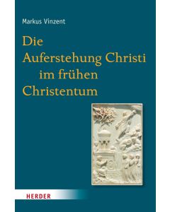Die Auferstehung Christi im frühen Christentum