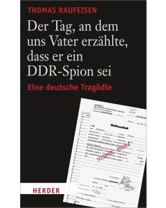 Der Tag, an dem uns Vater erzählte, dass er ein DDR-Spion sei