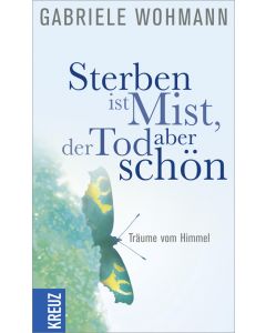 Sterben ist Mist, der Tod aber schön