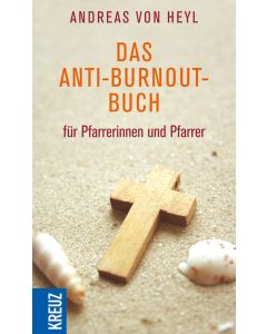 Das Anti-Burnout-Buch für Pfarrerinnen und Pfarrer