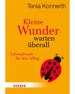 Kleine Wunder warten überall