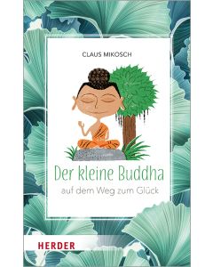Der kleine Buddha auf dem Weg zum Glück