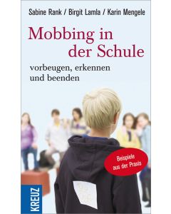 Mobbing in der Schule - Vorbeugen, erkennen und beenden