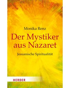 Der Mystiker aus Nazaret