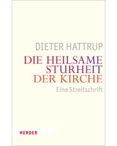 Die heilsame Sturheit der Kirche