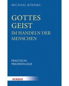 Gottes Geist im Handeln der Menschen