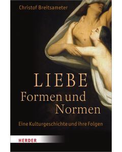 Liebe - Formen und Normen
