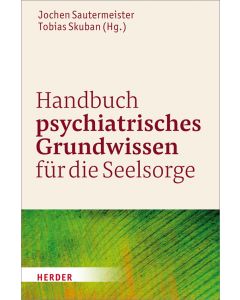 Handbuch psychiatrisches Grundwissen für die Seelsorge