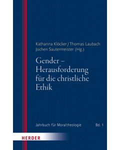 Gender - Herausforderung für die christliche Ethik