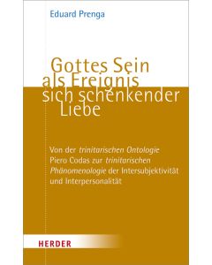 Gottes Sein als Ereignis sich schenkender Liebe