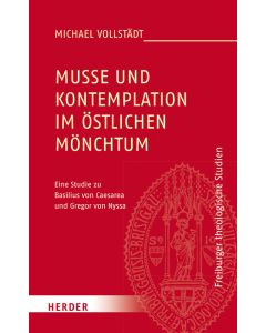 Muße und Kontemplation im östlichen Mönchtum