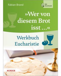 »Wer von diesem Brot isst ...«