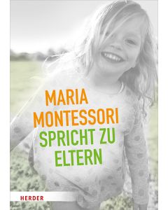 Maria Montessori spricht zu Eltern